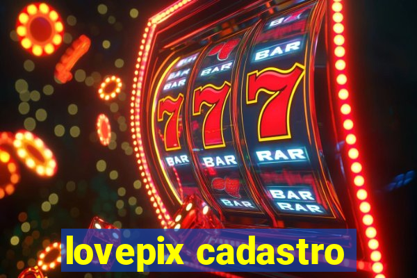 lovepix cadastro